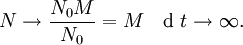 N\to\frac{N_{0}M}{N_{0}}=M\quad\text{då }t\to\infty.