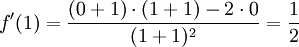 f'(1)=\frac{(0+1)\cdot (1+1)-2\cdot 0}{(1+1)^2}=\frac{1}{2}
