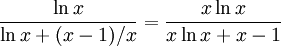 \frac{\ln x}{\ln x+(x-1)/x}=\frac{x\ln x}{x\ln x+x-1}