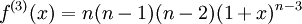 \displaystyle f^{(3)}(x)=n(n-1)(n-2)(1+x)^{n-3}
