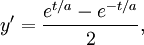 y'=\frac{e^{t/a}-e^{-t/a}}{2},