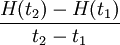 \frac{H(t_{2})-H(t_{1})}{t_{2}-t_{1}}