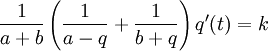 \frac{1}{a+b}\left(\frac{1}{a-q}+\frac{1}{b+q}\right)q'(t)=k