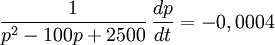\frac{1}{p^2-100p+2500}\, \frac{dp}{dt}=-0,0004