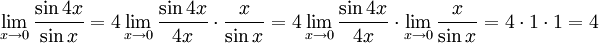\lim\limits_{x\to 0}\frac{\sin 4x}{\sin x}=4\lim\limits_{x\to 0}\frac{\sin  4x}{4x}\cdot\frac{x}{\sin x}= 4\lim\limits_{x\to 0}\frac{\sin  4x}{4x}\cdot\lim\limits_{x\to 0}\frac{x}{\sin x}=4\cdot 1\cdot  1=4