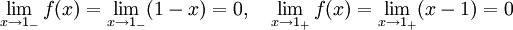 \lim_{x\to 1_{-}}f(x)=\lim_{x\to 1_{-}}(1-x)=0,\quad \lim_{x\to 1_{+}}f(x)=\lim_{x\to 1_{+}}(x-1)=0