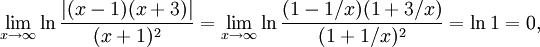 \lim_{x\to\infty}\ln\frac{|(x-1)(x+3)|}{(x+1)^2}= \lim_{x\to\infty}\ln\frac{(1-1/x)(1+3/x)}{(1+1/x)^2}= \ln 1=0,