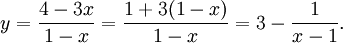 y=\frac{4-3x}{1-x}=\frac{1+3(1-x)}{1-x}=3-\frac{1}{x-1}.
