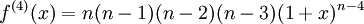 \displaystyle f^{(4)}(x)=n(n-1)(n-2)(n-3)(1+x)^{n-4}