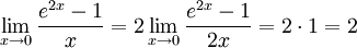 \lim\limits_{x\to 0}\frac{e^{2x}-1}{x}=2\lim\limits_{x\to  0}\frac{e^{2x}-1}{2x}=2\cdot 1=2