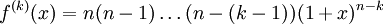 f^{(k)}(x)=n(n-1)\ldots (n-(k-1))(1+x)^{n-k}