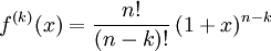 f^{(k)}(x)=\frac{n!}{(n-k)!}\, (1+x)^{n-k}