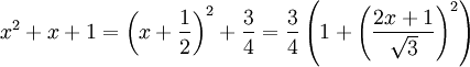 x^2+x+1=\left(x+\frac{1}{2}\right)^2+\frac{3}{4}= \frac{3}{4}\left(1+\left(\frac{2x+1}{\sqrt 3}\right)^2\right)