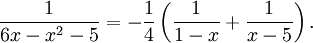 \frac{1}{6x-x^2-5}=-\frac{1}{4}\left(\frac{1}{1-x}+\frac{1}{x-5}\right).
