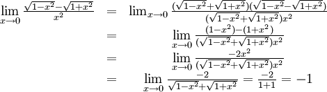 \begin{array}{ccc} \lim\limits_{x\to 0}\frac{\sqrt{1-x^2}-\sqrt{1+x^2}}{x^2}&=& \lim_{x\to 0}\frac{(\sqrt{1-x^2}+\sqrt{1+x^2})(\sqrt{1-x^2}-\sqrt{1+x^2})} {(\sqrt{1-x^2}+\sqrt{1+x^2})x^2}\\ &=& \lim\limits_{x\to 0}\frac{(1-x^2)-(1+x^2)}{(\sqrt{1-x^2}+\sqrt{1+x^2})x^2}\\ &=& \lim\limits_{x\to 0}\frac{-2x^2}{(\sqrt{1-x^2}+\sqrt{1+x^2})x^2}\\ &=& \lim\limits_{x\to  0}\frac{-2}{\sqrt{1-x^2}+\sqrt{1+x^2}}=\frac{-2}{1+1}=-1\end{array}