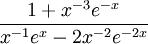 \frac{1+x^{-3}e^{-x}}{x^{-1}e^x-2x^{-2}e^{-2x}}