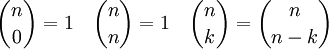 \binom n0=1\quad\binom nn=1\quad\binom nk=\binom n{n-k}