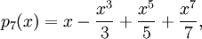p_{7}(x)=x-\frac{x^3}{3}+\frac{x^5}{5}+\frac{x^7}{7},