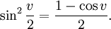 \sin^2\frac{v}{2}=\frac{1-\cos v}{2}.