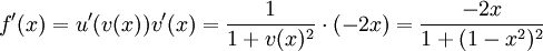 f'(x)=u'(v(x))v'(x)=\frac{1}{1+v(x)^2}\cdot (-2x)= \frac{-2x}{1+(1-x^2)^2}