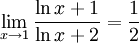 \lim_{x\to 1}\frac{\ln x+1}{\ln x+2}=\frac{1}{2}