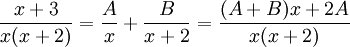 \frac{x+3}{x(x+2)}=\frac{A}{x}+\frac{B}{x+2}=\frac{(A+B)x+2A}{x(x+2)}