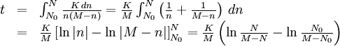 \begin{array}{lll} t&=&\int_{N_{0}}^{N}\frac{K\, dn}{n(M-n)}= \frac{K}{M}\int_{N_{0}}^{N}\left(\frac{1}{n}+\frac{1}{M-n}\right)\,  dn\\ &=& \frac{K}{M}\left[\ln |n|-\ln|M-n|\right]_{N_{0}}^{N}= \frac{K}{M}\left(\ln\frac{N}{M-N}-\ln\frac{N_{0}}{M-N_{0}}\right) \end{array}