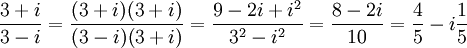 \frac{3+i}{3-i}=\frac{(3+i)(3+i)}{(3-i)(3+i)}=\frac{9-2i+i^2}{3^2-i^2}=\frac{8-2i}{10}=\frac{4}{5}-i\frac{1}{5}