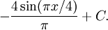 -\frac{4\sin(\pi x/4)}{\pi}+C.