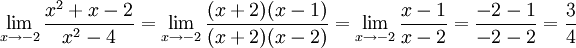 \lim\limits_{x\to -2}\frac{x^2+x-2}{x^2-4}=\lim\limits_{x\to  -2}\frac{(x+2)(x-1)}{(x+2)(x-2)}= \lim\limits_{x\to  -2}\frac{x-1}{x-2}=\frac{-2-1}{-2-2}=\frac{3}{4}