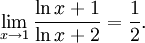 \lim_{x\to 1}\frac{\ln x+1}{\ln x+2}=\frac{1}{2}.