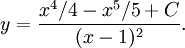 y=\frac{x^4/4-x^5/5+C}{(x-1)^2}.