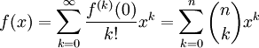 f(x)=\sum_{k=0}^\infty \frac{f^{(k)}(0)}{k!} x^k=\sum_{k=0}^n \binom nk x^k