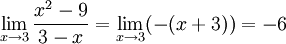 \lim_{x\to 3}\frac{x^2-9}{3-x}=\lim_{x\to 3}(-(x+3))=-6