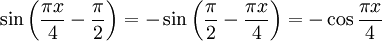 \sin\left(\frac{\pi x}{4}-\frac{\pi}{2}\right)= -\sin\left(\frac{\pi}{2}-\frac{\pi x}{4}\right)= -\cos\frac{\pi x}{4}