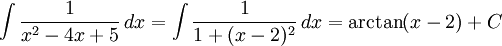 \int\frac{1}{x^2-4x+5}\, dx=\int\frac{1}{1+(x-2)^2}\, dx= \arctan (x-2)+C