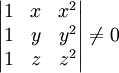 \begin{vmatrix}1&x&x^2\\1&y&y^2\\1&z&z^2\end{vmatrix}\ne0