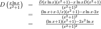 \begin{array}{ccc} D\left(\frac{x\ln x}{x^2+1}\right)&=&\frac{D(x\ln x)(x^2+1)-x\ln  xD(x^2+1)}{(x^2+1)^2}\\ &=& \frac{(\ln x+x\cdot 1/x)(x^2+1)-x\ln x\cdot 2x}{(x^2+1)^2}\\ &=& \frac{(\ln x+1)(x^2+1)-2x^2\ln x}{(x^2+1)^2}\end{array}