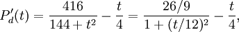 P_{d}'(t)=\frac{416}{144+t^2}-\frac{t}{4}=\frac{26/9}{1+(t/12)^2} -\frac{t}{4},